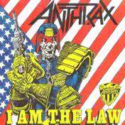 Anthrax : I Am the Law